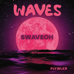 Waves ft. Flywlkr