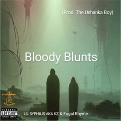 Fugal Rhyme & LIL SYPHILIS AKA KZ - Bloody Blunts