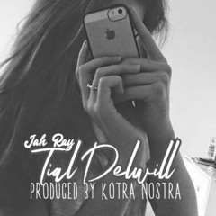 JAH RAY - TIAL DELWILL 2021 (PROD. BY KOTRA NOSTRA)