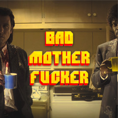 Bad Mother Fucker [FREE DOWNLOAD]