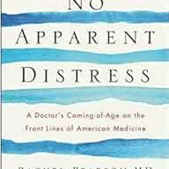 [VIEW] EPUB 📒 No Apparent Distress: A Doctor's Coming-of-Age on the Front Lines of A