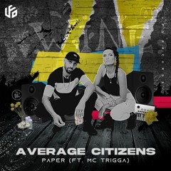 Average Citizens - Paper (Ft. MC Trigga)