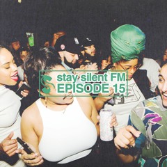 stay silent FM Episode 15