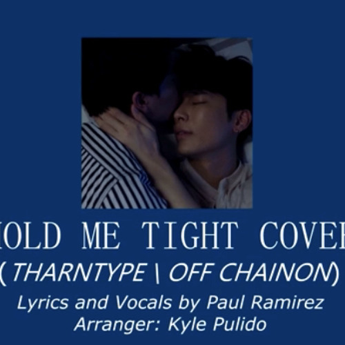 Stream Hold me tight [English Cover] - Off Chainon (ขอแคเธอ Ost.TharnType  The Series) #TharnTypeTheSeri.mp3 by GoldenJulie | Listen online for free  on SoundCloud