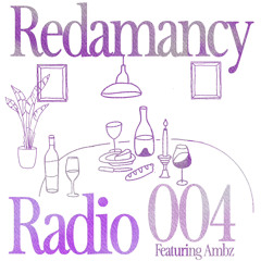 Redamancy Radio 004 feat. Ambz