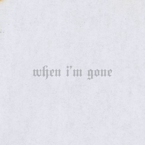 WHEN IM GONE PROD BY MATHAIUS YOUNG
