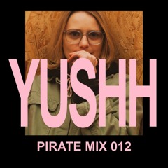 Pirate Mix 012: Yushh
