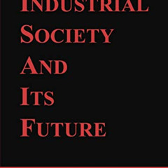 [Read] EBOOK 🖌️ Industrial Society and Its Future: Unabomber Manifesto by  Theodore