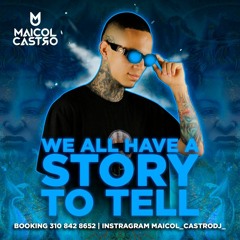 We All Have A Story To Tell (Maicol Castro DJ)