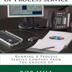 ACCESS EPUB 📫 The Business End of Process Service: Running A Process Service Company