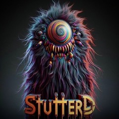 Stutter'd