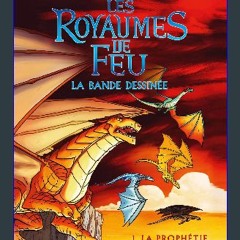 Read eBook [PDF] 💖 Les Royaumes de Feu. La bande dessinée (Tome 1) - La Prophétie (French Edition)