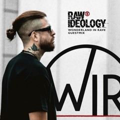 Wonderland in Rave GuestMix - Raw Ideology