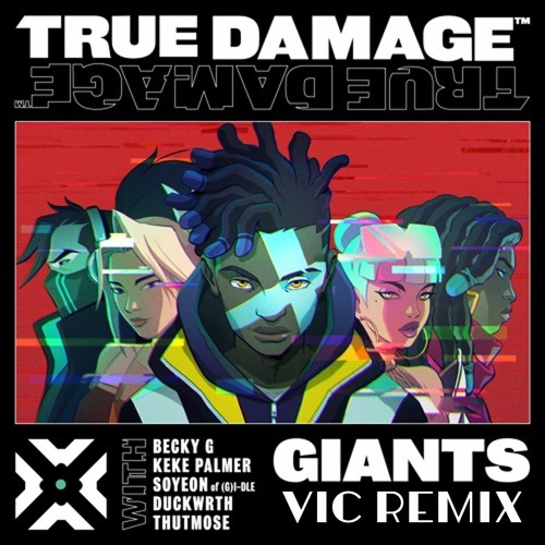 True Damage - Giants (Vic Remix)