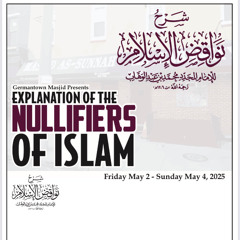 03 Explanation of the Nullifiers of Islam: Nullifiers 04 Continued - 06
