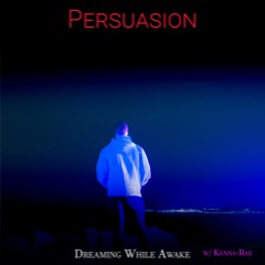 Persuasion - Collab w/ Kenna-Rae