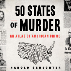 50 States of Murder By Harold Schechter, Read By Brian Hutchison