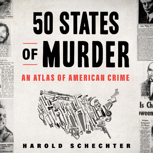 50 States of Murder By Harold Schechter, Read By Brian Hutchison