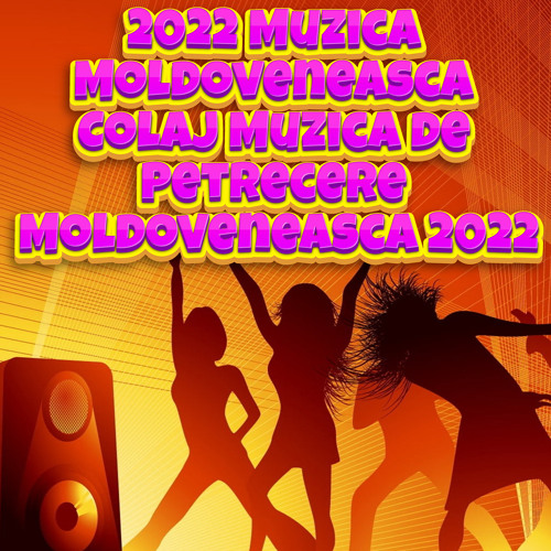 Stream 2022 Muzica Moldoveneasca Colaj Muzica de Petrecere Moldoveneasca  2022 by Formatia Nuntasii | Listen online for free on SoundCloud