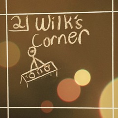 Wilk's Corner - Episode 2