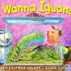 View KINDLE 🗃️ I Wanna Iguana by Karen Kaufman Orloff,David Catrow PDF EBOOK EPUB KI