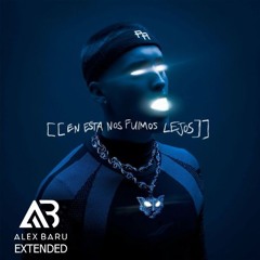 EN ESTA NOS FUIMOS LEJOS - ALEJO / BARU EXTENDED !FREE DOWNLOAD!