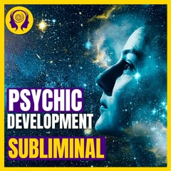★PSYCHIC DEVELOPMENT★ Unlock Your Psychic Powers! - SUBLIMINAL (Unisex) 🎧 852 Hz
