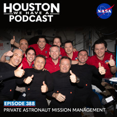 Houston We Have a Podcast: Private Astronaut Mission Management