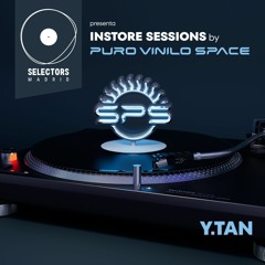 Selectors Madrid Instore Sessions by Puro Vinilo Space - Y.TAN