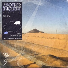 Another Thought w/ Felix A 04.05.24