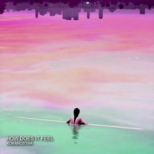 How Does It Feel Demo- Kokanostra