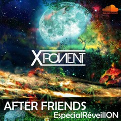 Xponent   After Friends - Especial RéveillON