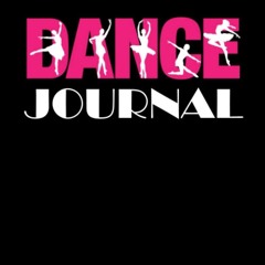 read pdf Dance Journal: Practice Journal for Dancers Choreography Notebook