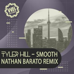 Tyler Hill - Smooth (Nathan Barato Remix)