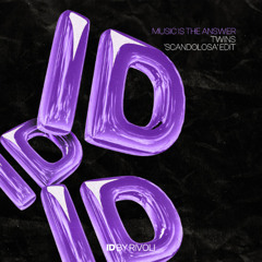 Music Is The Answer (TWINS 'Scandolosa' Afro House Edit)