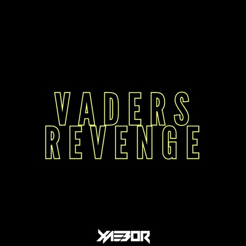 XAEBOR - VADERS REVENGE