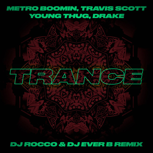 Metro Boomin, Travis Scott, Young Thug & Drake - Trance (DJ ROCCO & DJ EVER B Jersey Club Remix)