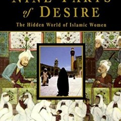 [Access] PDF 📬 Nine Parts of Desire: The Hidden World of Islamic Women by  Geraldine