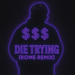 Drake & PARTYNEXTDOOR - Die Trying (ROME Remix)