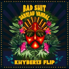 BAD SHIT - JARREAU VANDAL ( KHYBER13 FLIP )