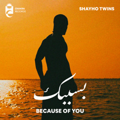 Shayho Twins - Because Of You | بسببك