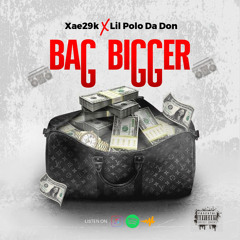 BAG BIGGER feat Lil polo da don