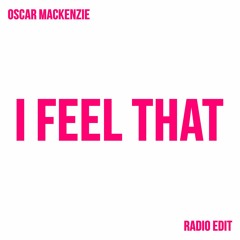 I Feel That (Radio Edit)