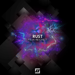 Felix Reichelt - Rust (Original Mix)