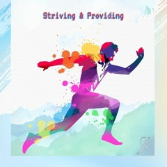 Striving & Providing