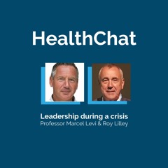 HealthChat With Prof Marcel Levi | Leadership during a crisis