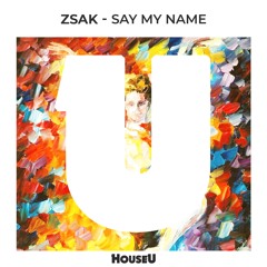 Zsak - Say My Name