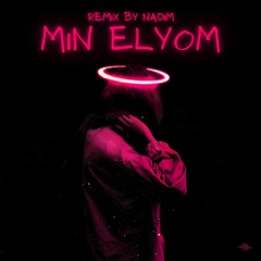 A5rass - Min Elyom  (NADIM Remix)   الأخرس - من اليوم