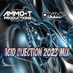 AMMO - T &  DYNAMIC - Acid Injection 2023 Mastered