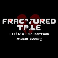 [FracturedTale] Broken Memory
